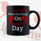 I Love Girls Who Go Crazy On Valentine's Day Editable Vector T-shirt Design in Ai Svg Png Files