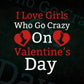 I Love Girls Who Go Crazy On Valentine's Day Editable Vector T-shirt Design in Ai Svg Png Files