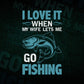 I Love It When my Wife lets me Go Fishing Editable Vector T-shirt Design in Ai Svg Png Files