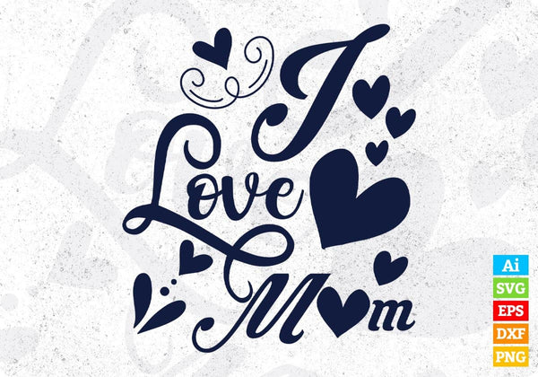 products/i-love-mom-mothers-day-vector-t-shirt-design-in-svg-png-cutting-printable-files-648.jpg