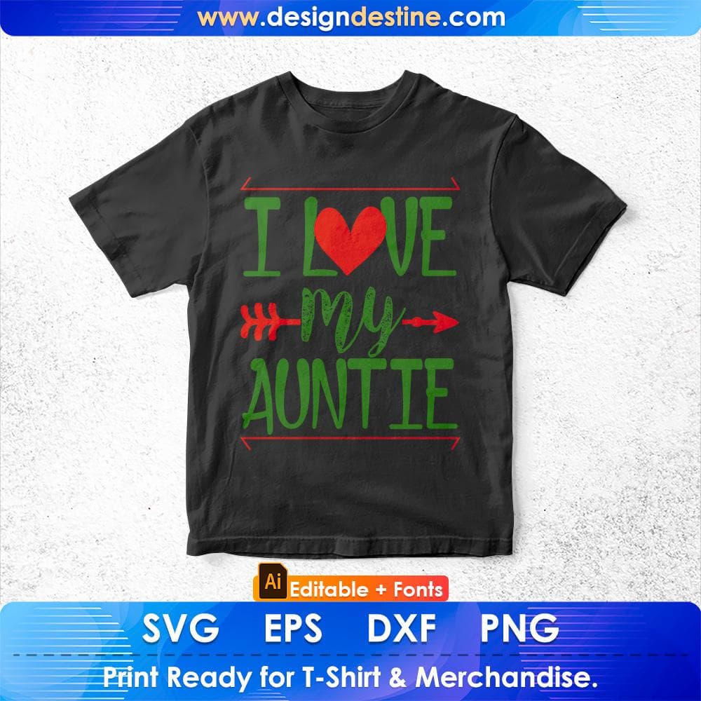 I Love My Auntie Editable T shirt Design Svg Cutting Printable Files