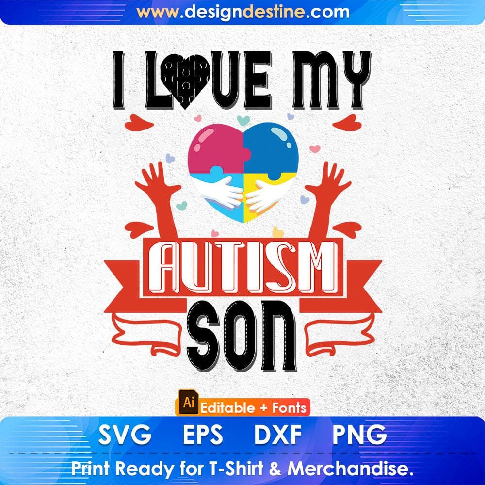 I Love My Autism Son Editable T shirt Design Svg Cutting Printable Files