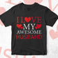 I Love My Awesome Husband Valentine's Day Editable Vector T-shirt Design in Ai Svg Png Files