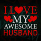 I Love My Awesome Husband Valentine's Day Editable Vector T-shirt Design in Ai Svg Png Files