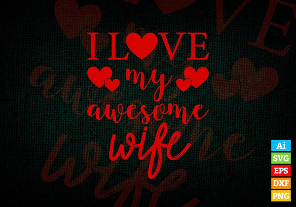 products/i-love-my-awesome-wife-valentines-day-editable-vector-t-shirt-design-in-ai-svg-png-files-558.jpg