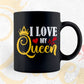 I Love My Queen Valentine's Day Editable Vector T-shirt Design in Ai Svg Png Files