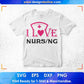 I Love Nursing T shirt Design Svg Cutting Printable Files
