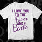 I Love You To The Form And Back T shirt Design In Svg Cutting Printable Files