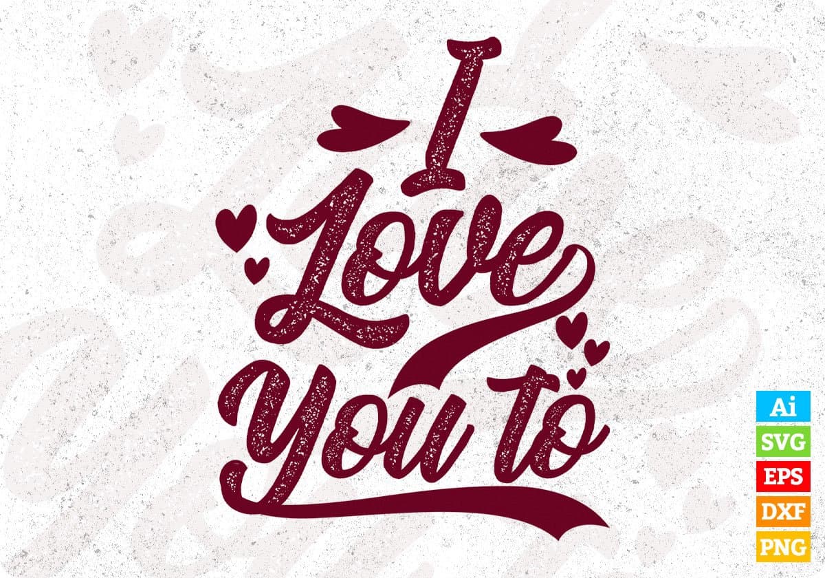 I Love You To Valentine's Day Vector T shirt Design In Svg Png Cutting Printable Files