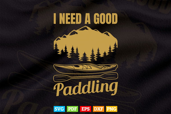 products/i-need-a-good-paddling-kayak-svg-cricut-files-433.jpg