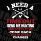 I Need A Timeout Send Me Hunting Vector T shirt Design In Svg Png Printable Files