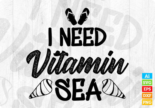 I Need Vitamin Sea Summer Beach T shirt Design In Png Svg Cutting Printable Files