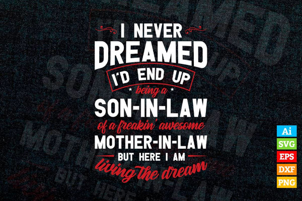 products/i-never-dreamed-id-be-son-in-law-of-freakin-awesome-mother-in-law-vector-t-shirt-design-273.jpg