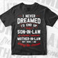 I Never Dreamed I'd Be Son-in-Law of Freakin' Awesome Mother-in-Law Vector T-shirt Design in Ai Svg Png Cutting Printable Files