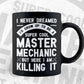 I Never Dreamed i'd Grow Up to Be a Super Cool Master Mechanic Funny Gift Editable Vector T-shirt Design in Ai Png Svg Files