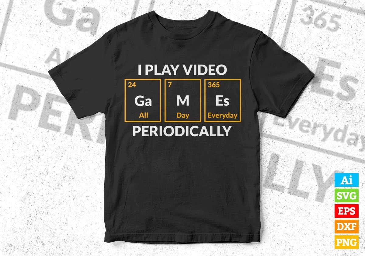 I Play Video Games Periodically Element Blocks Editable T-Shirt Design in Ai Svg Files