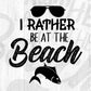 I Rather Be At The Beach Summer Beach T shirt Design In Png Svg Printable Files