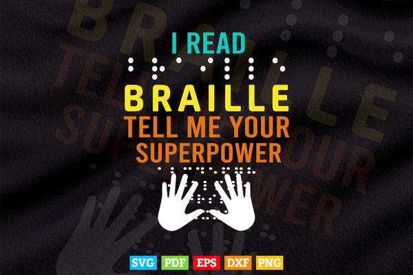 products/i-read-braille-tell-me-your-superpower-braille-svg-t-shirt-design-977.jpg
