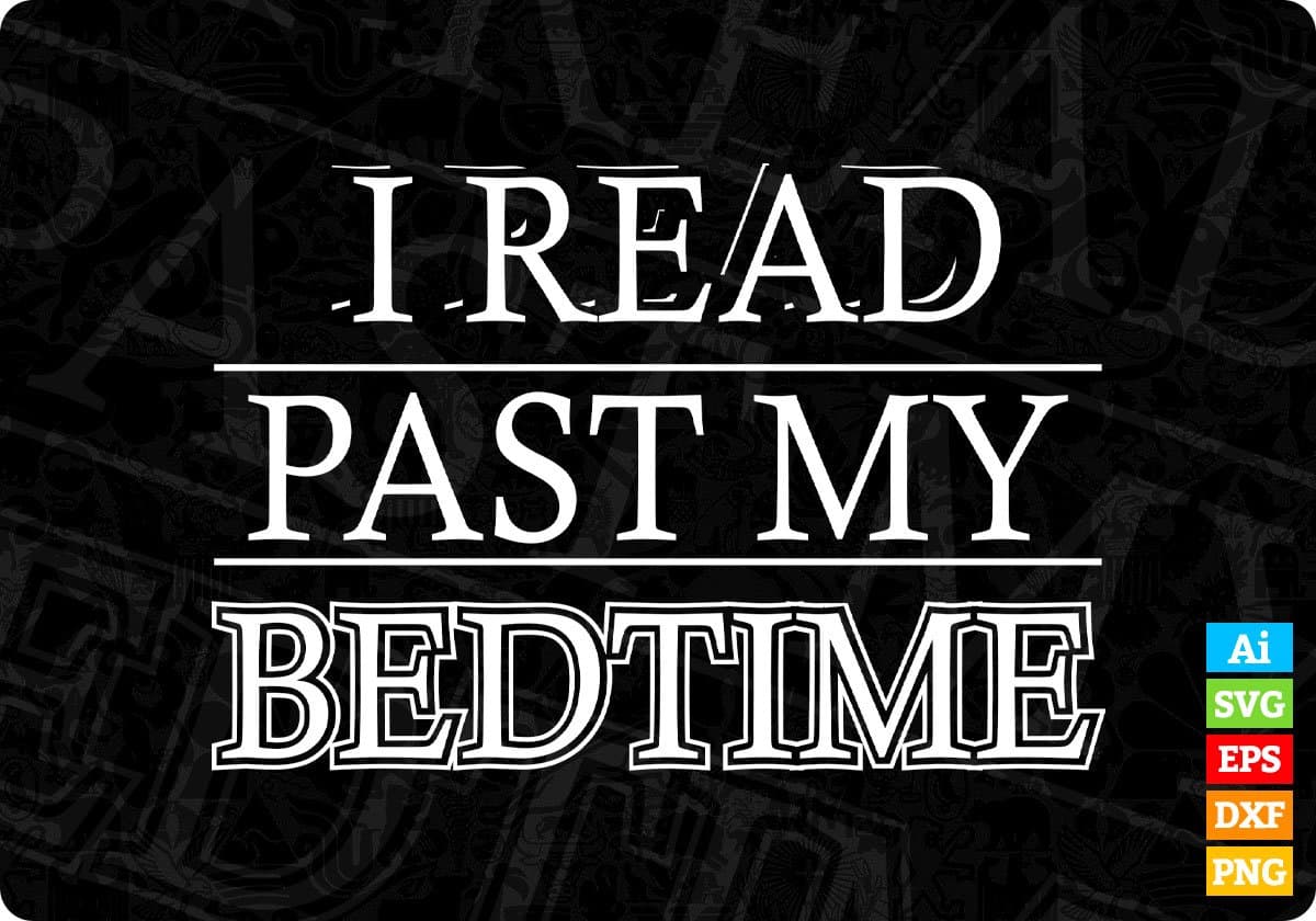 I Read Past My Bedtime T shirt Design In Svg Cutting Printable Files