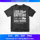 I Run On Caffeine Cats And Cuss Words Animal T shirt Design In Svg Png Cutting Printable Files