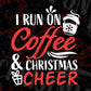I Run On Coffee and Christmas Cheer Vector T-shirt Design in Ai Svg Png Files