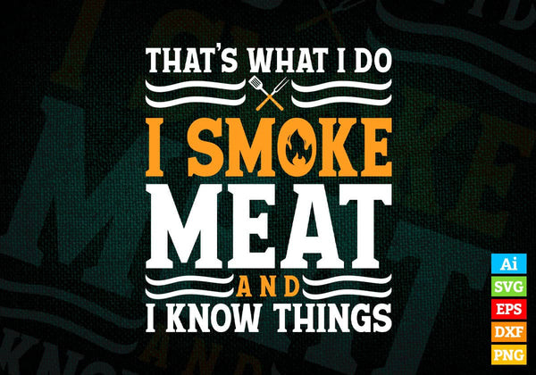 products/i-smoke-meat-and-i-know-things-funny-bbq-chef-grill-dad-editable-vector-t-shirt-design-in-801.jpg