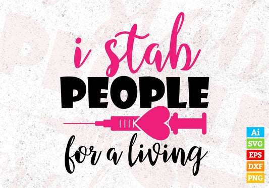 I Stab People for a Living Nurse Svg T shirt Design Svg Cutting Printable Files