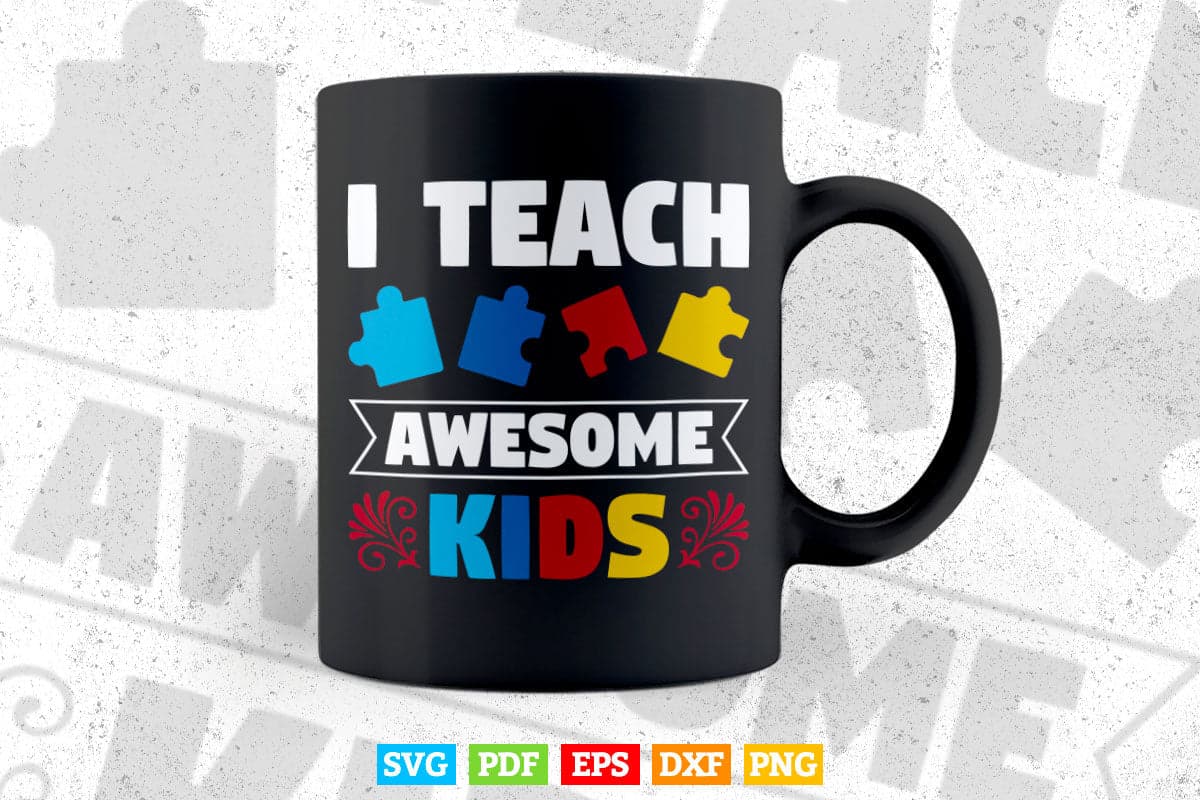 I Teach Awesome Kids Autism Awareness Teacher's Day Svg T shirt Design.