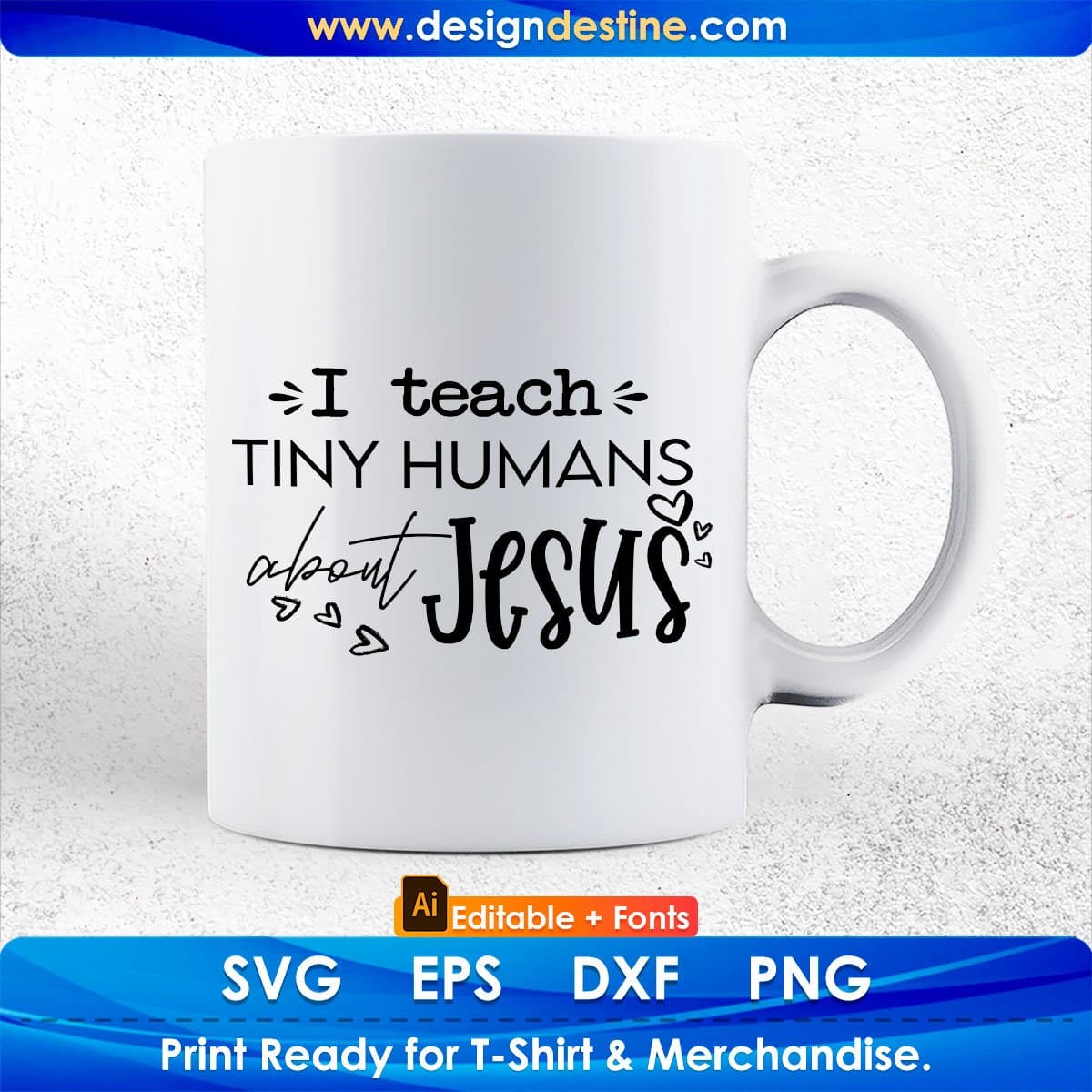 I Teach Tiny Humans About Jesus Editable T shirt Design In Ai Png Svg Cutting Printable Files