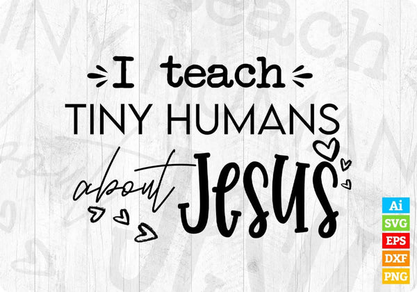 products/i-teach-tiny-humans-about-jesus-editable-t-shirt-design-in-ai-png-svg-cutting-printable-664.jpg