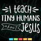 I Teach Tiny Humans About Jesus Teacher's Day Svg Digital Files.