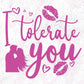I Tolerate You Valentine's Day T shirt Design In Svg Png Cutting Printable Files