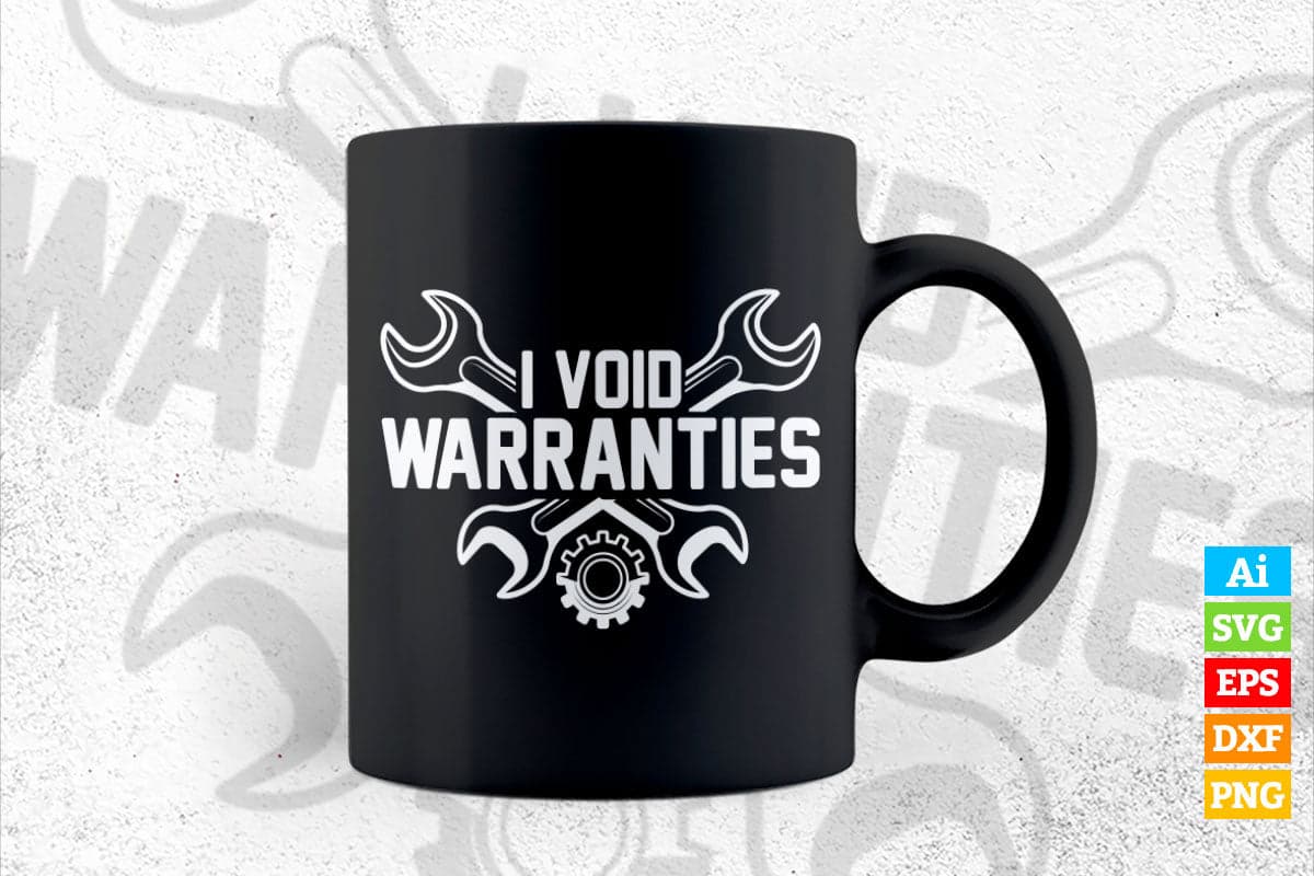 I Void Warranties Funny Mechanic Engineer Garage Tinkerer Editable Vector T-shirt Design in Ai Svg Png Files