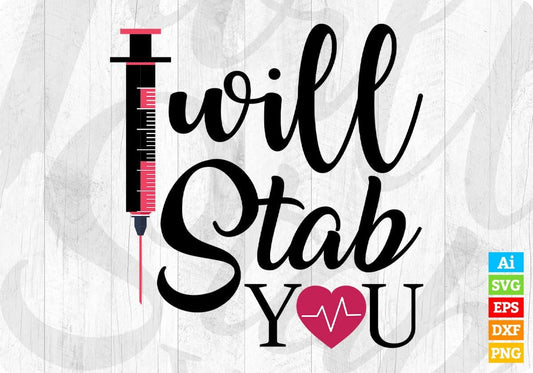 I Will Stab You Nurse T shirt Design In Svg Png Cutting Printable Files
