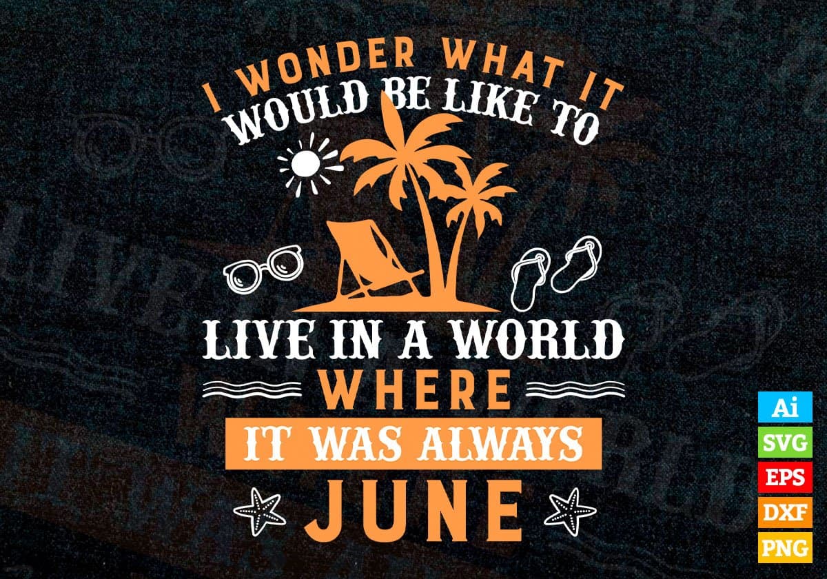 I Wonder What It Would Be Like To Live In A World Editable Vector T shirt Design In Svg Png Printable Files