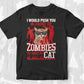 I Would Push You In Front Of Zombies To Save My Cat Editable T-Shirt Design in Ai Svg Cutting Printable Files