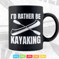 I’d Rather Be Kayaking Svg Cricut Files.