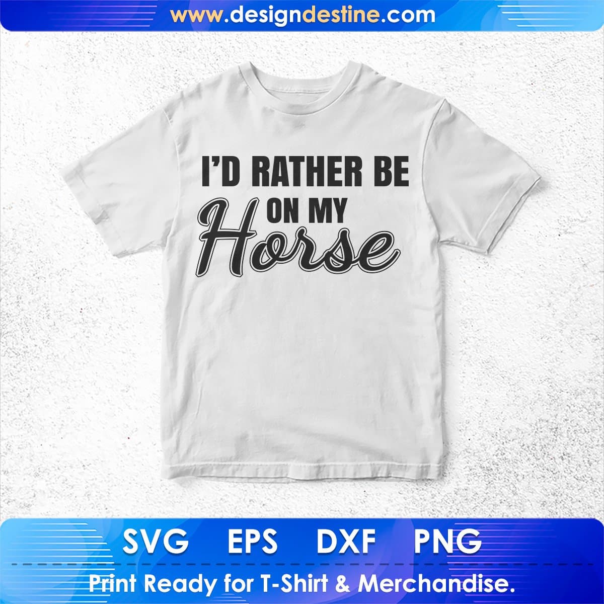 I'd Rather Be On My Horse T shirt Design In Svg Cutting Printable Files