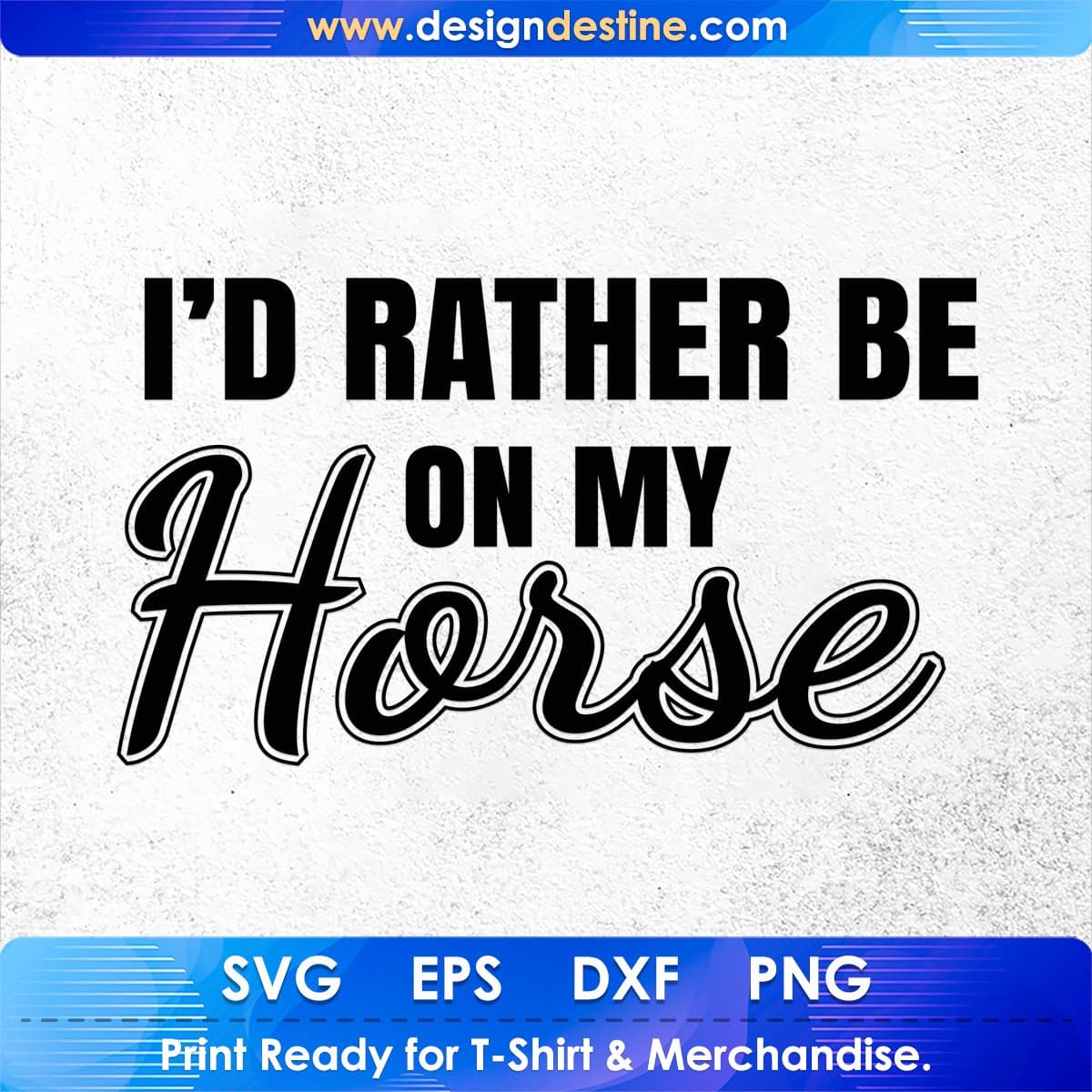 I'd Rather Be On My Horse T shirt Design In Svg Cutting Printable Files