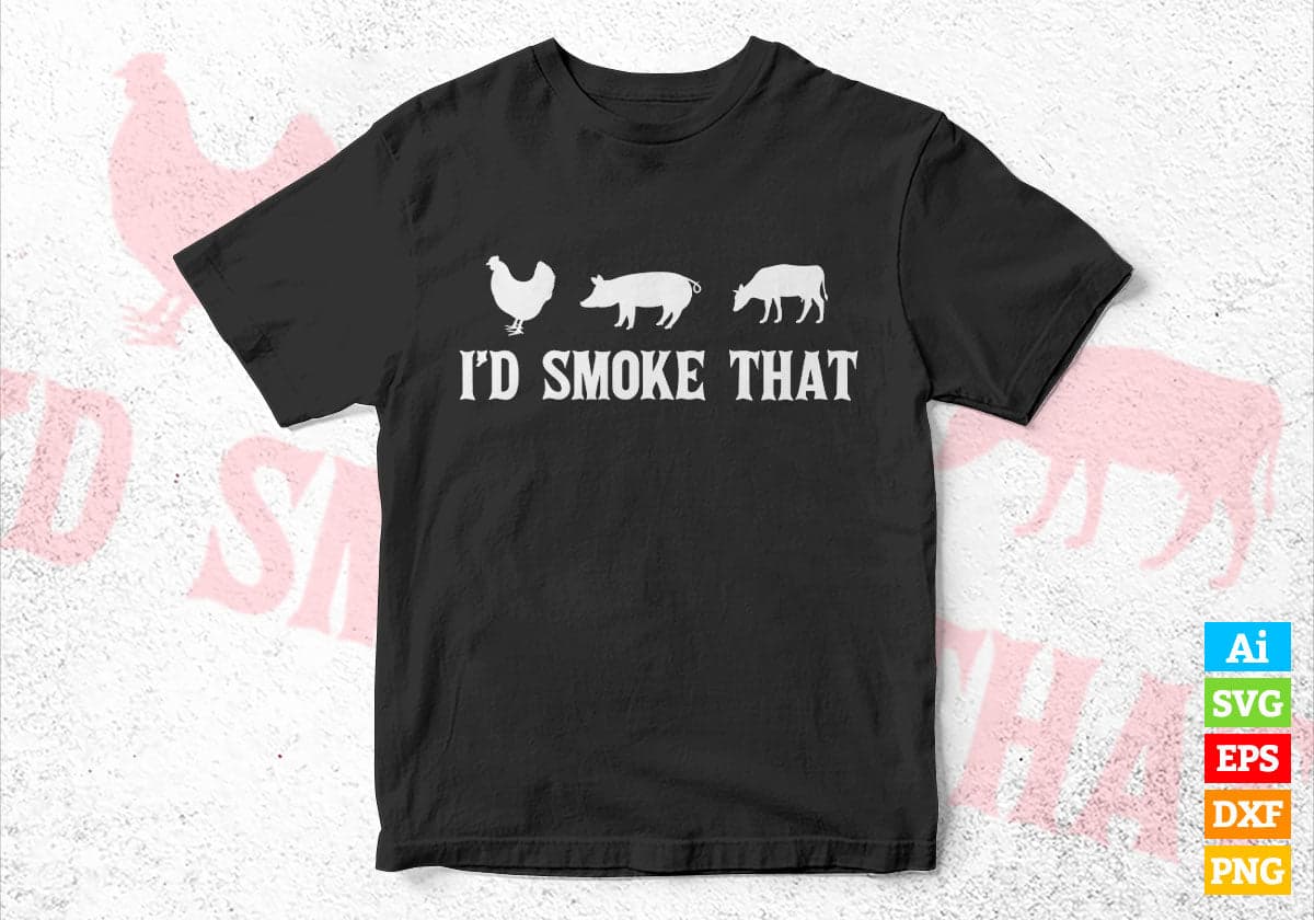 I'd Smoke That Fun BBQ Smoker Chef Editable Vector T shirt Design in Ai Png Svg Files.