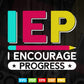 IEP I Encourage Progress Special Education School Teacher Svg T shirt Design.