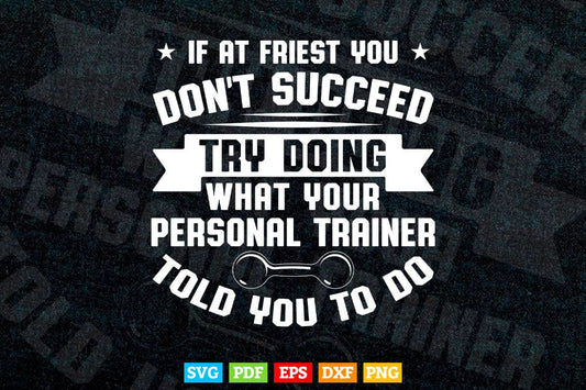 If at First You Don't Succeed Personal Trainer Svg T shirt Design.