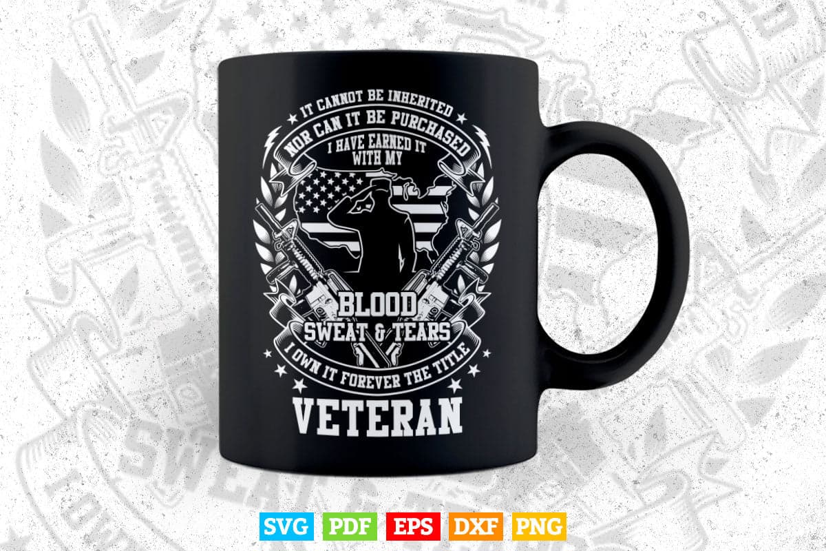 If Cannot Be inherited Nor Can it be Purchased Veteran 4th of July Svg T shirt Design.