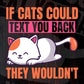 If Cats Could Text You Back They Wouldn't Funny Cat Editable T-Shirt Design in Ai Svg Cutting Printable Files