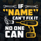If Name Can't Fix It No One Can Personalized Fix It Editable Vector T-shirt Design in Ai Svg Png Files