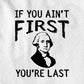 If you ain't first you're last George Washington 4th of July Vector T shirt Design in Ai Png Svg Files.