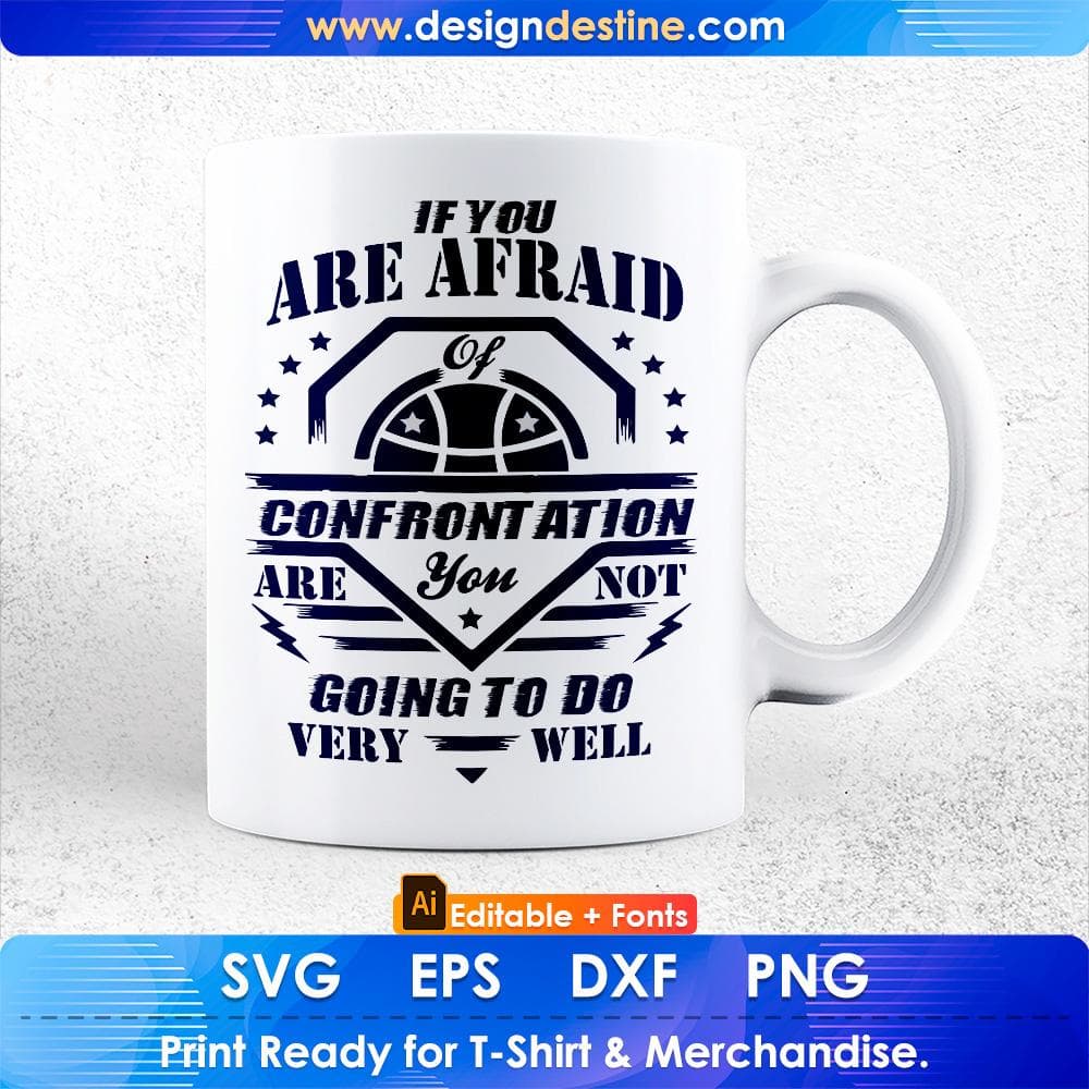 If You Are Afraid Of Confrontation Are You Not Going To Do Very Well American Football Editable T shirt Design Svg Cutting Printable Files