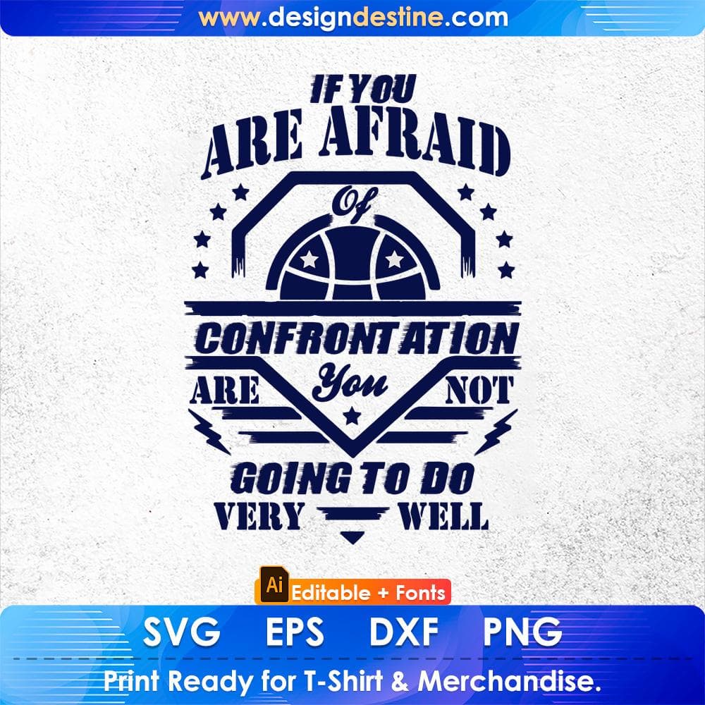 If You Are Afraid Of Confrontation Are You Not Going To Do Very Well American Football Editable T shirt Design Svg Cutting Printable Files