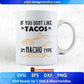 If You Don't Like Tacos I'm Nacho Type Chef Editable T shirt Design In Ai Svg Png Cutting Printable Files