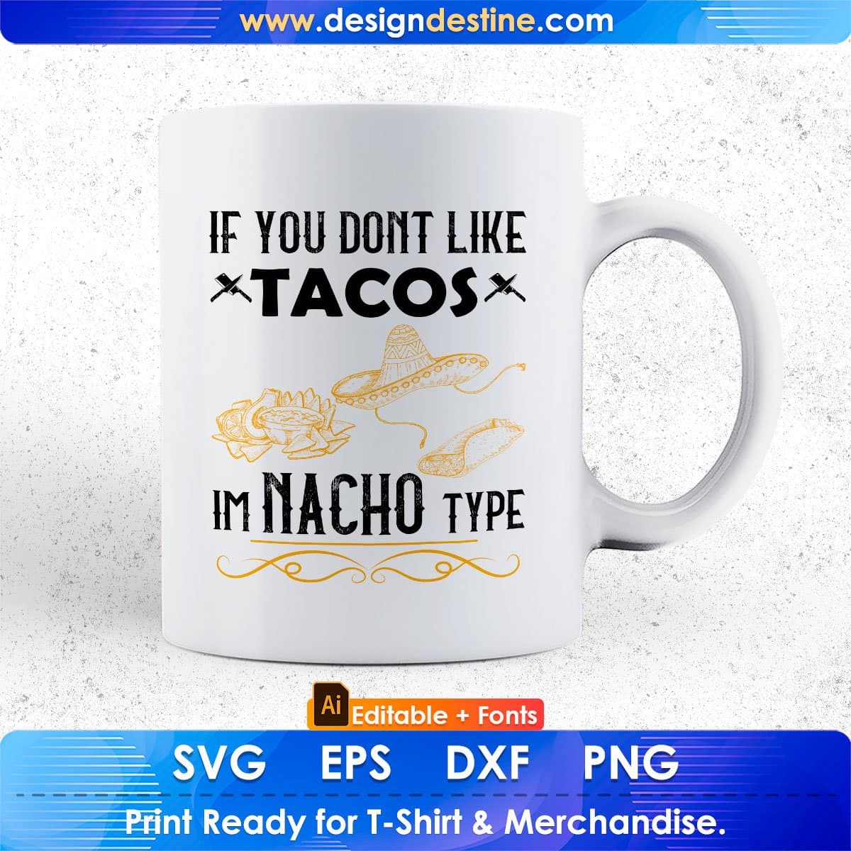 If You Don't Like Tacos I'm Nacho Type Chef Editable T shirt Design In Ai Svg Png Cutting Printable Files